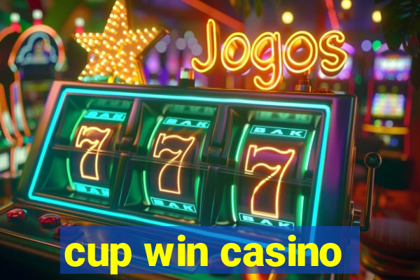 cup win casino